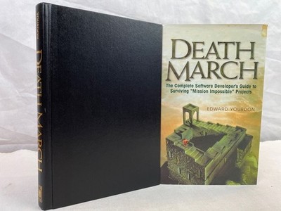 Death March: The Complete Software Developer's Guide to Surviving ''Mission Impos