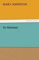 Mary Johnston | Sir Mortimer | Taschenbuch | Englisch (2011) | 208 S.