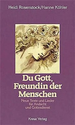 Du Gott, Freundin der Menschen