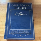 1st Edition 1925 Our Polar Flight By Roald Amundsen & Lincoln Ellsworth Exlib