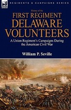History Of The First Regiment, Delaware by Seville, William P., Like New Used...
