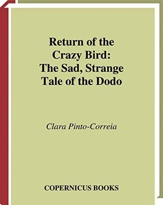 Return of the Crazy Bird: The Sad, Strange Tale of the Dodo Clar