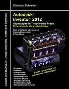 Autodesk Inventor 2012 - Grundlagen in Theorie und Praxis | Buch | 9783842369160