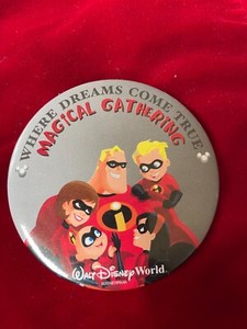 Walt Disney World Incredibles Where Dreams Come True Magical Gathering Button 3"