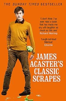 James Acasters Classic Scrapes - The Hilarious Sunday T... | Buch | Zustand gut