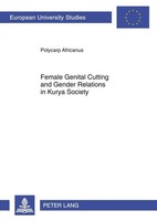 Female Genital Cutting And Gender Relations In Kurya Society | Africanus | Buch