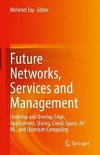 Future Networks, Services and Management: Underlay and Overlay, Edge, Applicatio