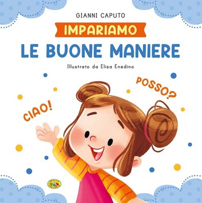 Le buone maniere. Ediz. a colori - Caputo Gianni