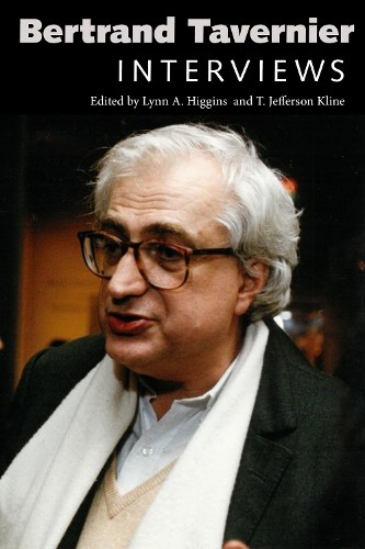 Bertrand Tavernier by Lynn A. Higgins, T. Jefferson Kline - 9781496840875