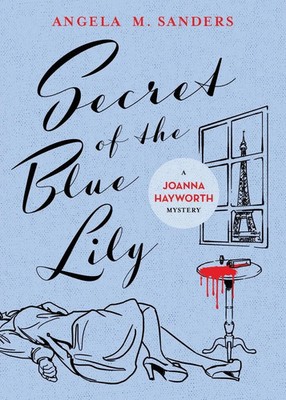 Angela M. Sanders | Secret of the Blue Lily | Taschenbuch | Englisch (2020)