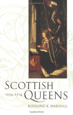 Scottish Queens, 1034-1714 by Marshall, Rosalind K. Hardback Book The Fast Free