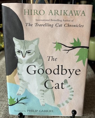 The Goodbye Cat by Arikawa,Hiro HCDJ 2023 Translated Philip Gabriel,Beautiful