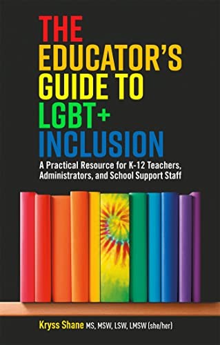 The Educator's Guide to LGBT+ Inclusion: A Practical Resource for K-12 Teachers - Image 5