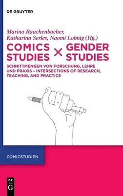 Comics Studies X Gender Studies: Schnittmengen Von Forschung, Lehre Und PRAXIS -