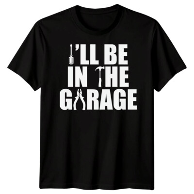 Lustiges Herren-T-Shirt I'll Be In The Garage Vatertag Tee Bester Vater aller Zeiten Papa #FD