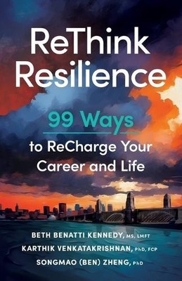 ReThink Resilience: 99 Ways to Recharge Your Career and Life [Paperback]