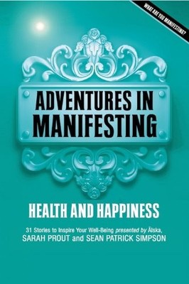 Adventures in Manifesting: Health and Happiness Book The Fast Free Shipping
