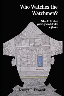 Who Watches the Watchmen?: What to ..., Edwards, Bridge