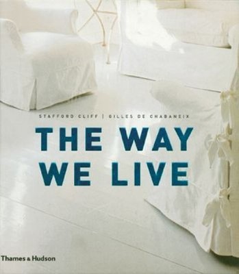 The Way We Live : Making Homes / Creating Lifestyles Hardcover