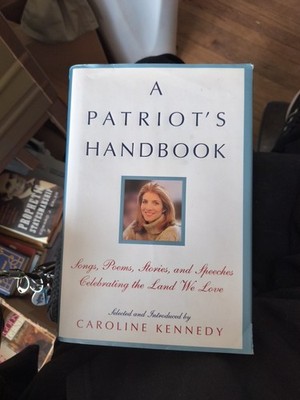 CAROLINE KENNEDY  A PATRIOT'S HANDBOOK HARD COVER  USA JFK