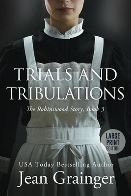 Trials and Tribulations: The Robinswood Story Book 3 Large Print