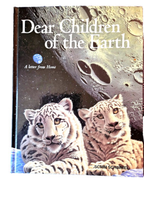 Dear Children of the Earth: A Letter from Home by Schim Schimmel Hardback Book