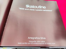 LIBRO -Tikatoutine - 6000 anni d'arte rupreste sahariana, fotografie Alain Sebe