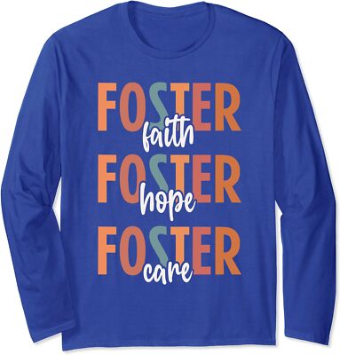 Foster Care Love Foster Hope Foster Care Parent Long Sleeve Tshirt