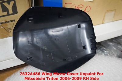 7632A485 LH Side Mirror Cover Unpaint For Mitsubishi Triton 2006