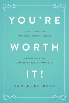 You're Worth It! : Change How You Feel about Yourself by Discover