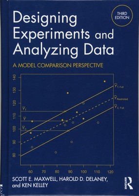 Designing Experiments and Analyzing Data: A Model Comparison Perspective, Th...