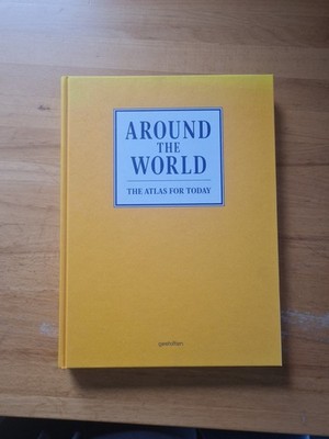 AROUND THE WORLD: The Atlas for Today The Atlas for Today Losowsky, A., S. Ehman