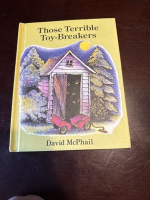Those Terrible Toy-Breakers by David McPhail vintage 1980 hardcover for children