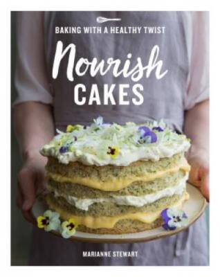 Nourish Cakes: Baking with a Healthy Twist - Hardcover - GOOD