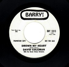 NORTHERN SOUL-DAVID COLEMAN-DROWN MY HEART/MY FOOLISH HEART-BARRY 1013