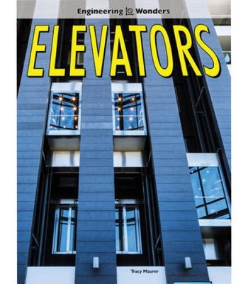 Elevators (Engineering Wonders) - Library Binding By Maurer, Tracy - GOOD
