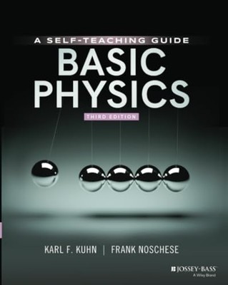 Basic Physics: a Self-Teaching Guide -  NEW Frank Noschese, 2020