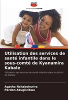 Agatha Nshabohurira (U. A.) | Utilisation Des Services De Santé Infantile...