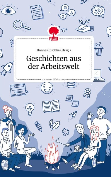 Hannes Lischka | Geschichten Aus Der Arbeitswelt. Life Is A Story - story.one-image