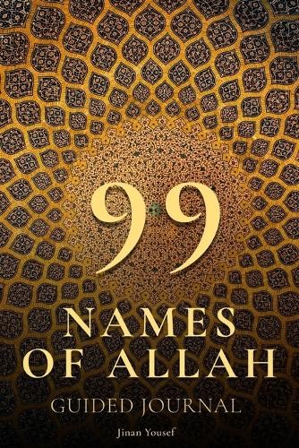 Jinan Yousef 99 Names of Allah - Guided Journal - Asma Ul Husna (Paperback)