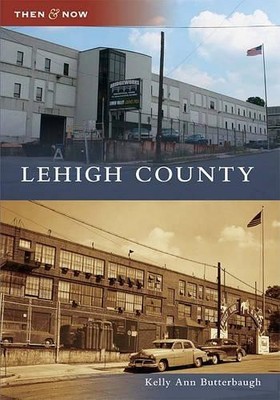 Kelly Ann Butterbaugh Lehigh County (Paperback) Then & Now