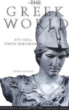 The Greek World 479-323 BC - Hornblower, Simon