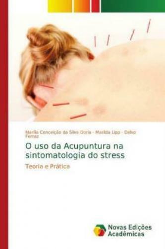 Thumbnail - O Uso Da Acupuntura Na Sintomatologia Do Stress Teoria E Prática 5160