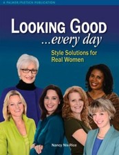 Looking Good . . . Every Day: Style Solutions for Real Women, Nix-Rice, Nancy,