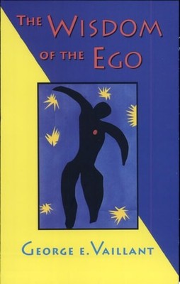 The Wisdom of the Ego, Vaillant, George E., Good Book