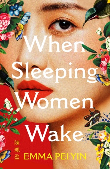 When Sleeping Women Wake by Emma Pei Yin (Hardback Book)