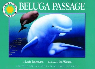 Beluga Passage (Smithsonian Oceanic Collection)