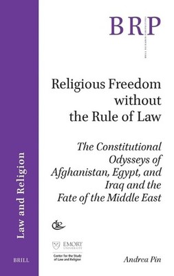 Religious Freedom without the Rule of Law: The Constitutional Odysseys of Afghan