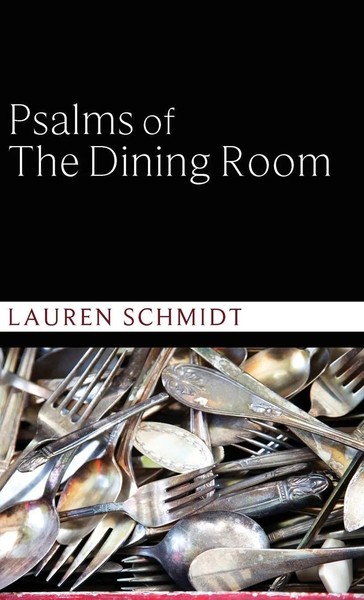 Lauren Schmidt | Psalms Of The Dining Room | Buch | Englisch (2011) | Gebunden-image