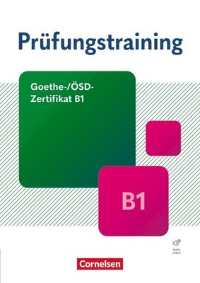 Prüfungstraining DaF - Goethe-/ÖSD-Zertifikat B1. Übungsbuch mit Lösungen und Au